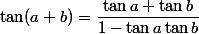\tan(a+b) = \dfrac{\tan a + \tan b}{1- \tan a \tan b}